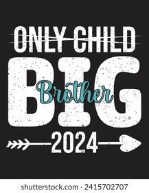 Only Child Big Brother typography design with grunge effect ready for print