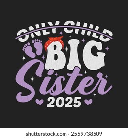 Only Child Big Sister 2025 Announcement T Shirt Design