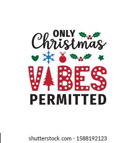 only christmas vibes permitted funny greeting text vector christmas theme for print template