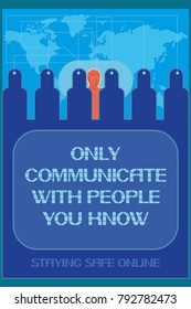 Only communicate with people you know.  
Secure access to the Internet according to computer class code.