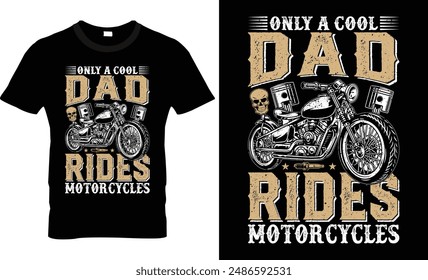Only a cool dad rides motorcycle t shirt design