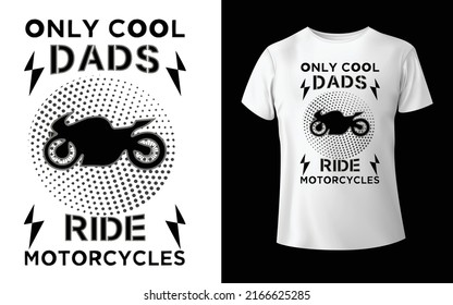 Only cool dads rids motorcycles t shirt design