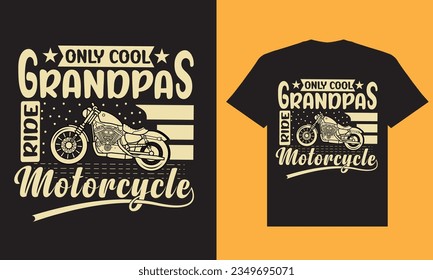 Only cool grandpas ride motorcycle t shirt design, grandpa ride motorcycle bike t shirt design.eps