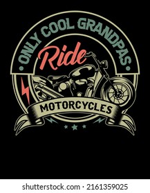 only cool grandpas ride motorcycles Biker Grandpa Shirt Motorcycle lover t-shirt design