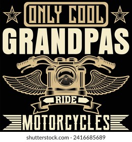 ONLY COOL GRANDPAS RIDE MOTORCYCLES 