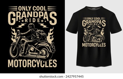 Only Cool Grandpas Ride Motorcycles t-shirt design. Grandpa t-shirt design. Motorcycles t-shirt design. Retro vintage t-shirt design. Fathers day tshirt.