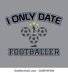 I Only Date With Sports Player - Modern T Shirt Design Template