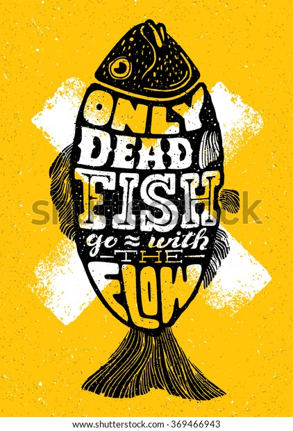Only Dead Fish Go Flowinspiring Lettering Stock Vector (Royalty Free ...