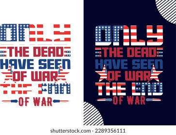 Nur die Toten haben das Ende des Krieges gesehen, Memorial Day t Shirt, T-Shirt Design, Memorial Day t Shirt Design, T-Shirt Design