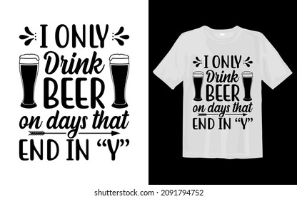 I only drink beer on days that end in y