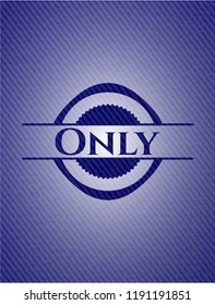 Only emblem with jean texture