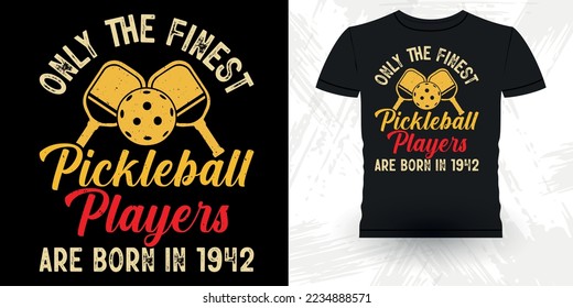 Only The Finest Pickleball Player Funny Pickleball Player Sports Pickleball Retro Vintage Pickleball T-shirt Design