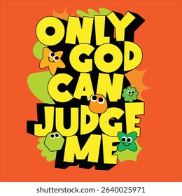 only god can judge me typography t shirt  design vector illustration yellow font and orange background