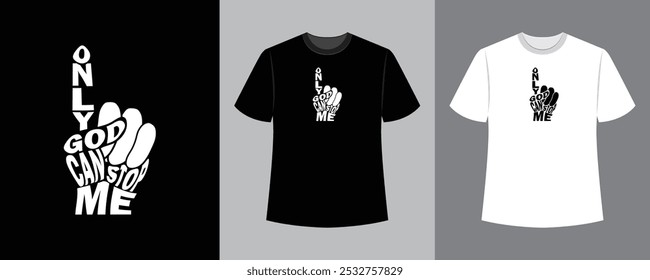 only god can stop me text illustration t-shirt design