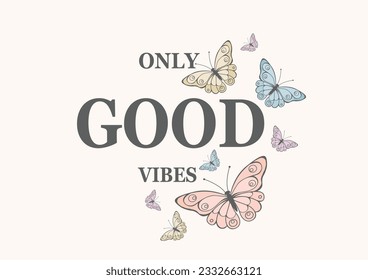 only good vibes butterfly vector