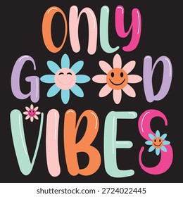 Only Good Vibes Cute Smiley Flower