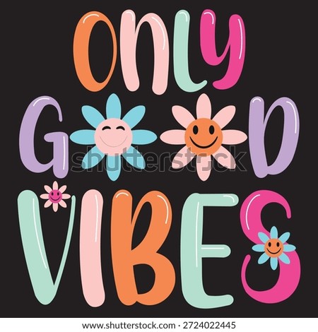 Only Good Vibes Cute Smiley Flower