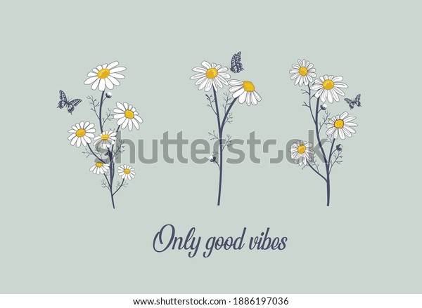 only good vibes with daisy flower positive. daisy
letter  choose happy margarita lettering decorative fashion style
trend spring summer print pattern positive quote,stationery,
butterfly  design