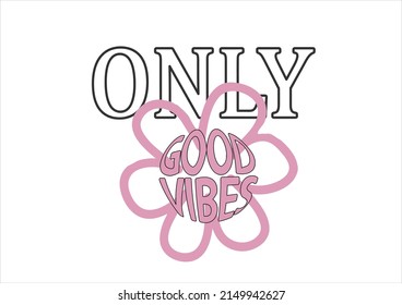 only good vibes hand drawn design vector