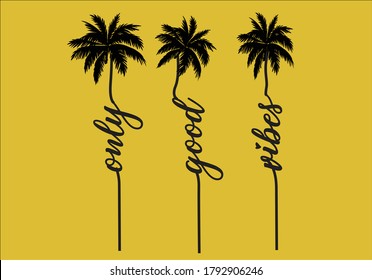 only good vibes palm tree vecor