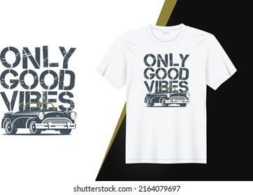 Only good vibes t-shirt design with vintage car illustration for t-shirt printing, clothing fashion, Poster, and Wall art. Tiger pattern vector illustration art for t-shirt.