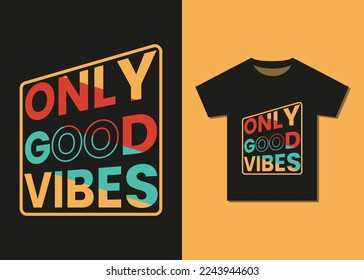 Only Good Vibes Typography T-shirt Design.Best Selling Typography T-shirt Design