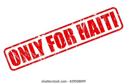 ONLY FOR HAITI red stamp text on white