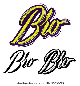 Only handmade vector lettering,  Hey BRO!!!