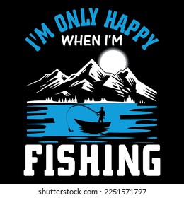 i'm only happy when i'm fishing