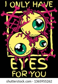 I only have eyes for you. 