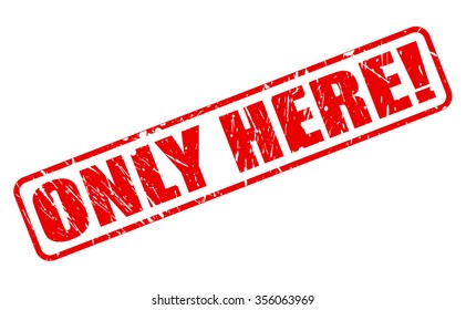 ONLY HERE red stamp text on white