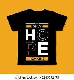 Only hope remains motivational quotes t shirt design l Modern quotes t shirt design