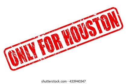 ONLY FOR HOUSTON red stamp text on white