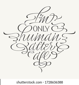 I'm only human after all lettering