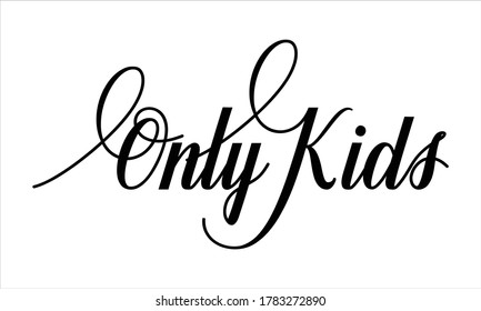 Sólo los niños Script Tipografía caligráfica Cursiva Grabación de texto en negro y frase aislada en el fondo blanco 
