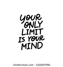Only limit your mind enjoy quote lettering. Calligraphy inspiration graphic design typography element. Hand written postcard. Cute simple black vector sign letters flourishes point
