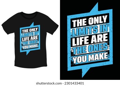The only limits in life are the ones you make cool typography t-shirt