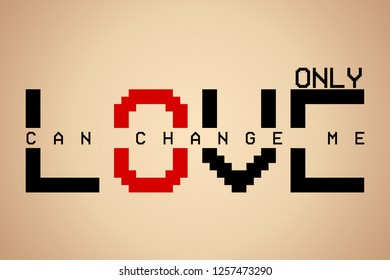 Only Love Can change me - Typography