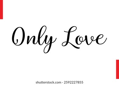 Only Love Love Saying Cursive Typography Text Lettering