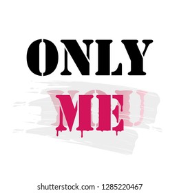 only me slogan