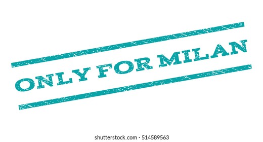 Only For Milan watermark stamp. Text tag between parallel lines with grunge design style. Rubber seal stamp with unclean texture. Vector color ink imprint on a white background.
