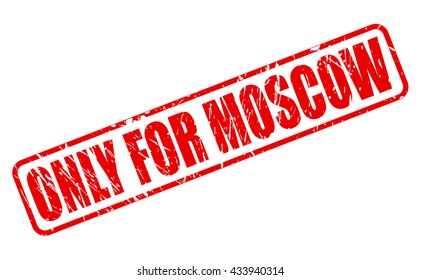 ONLY FOR MOSCOW red stamp text on white