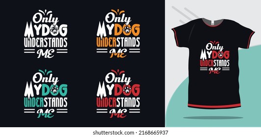 Sólo mi perro me entiende tipografía diseño de camisetas con membrete de perro Premium Vector