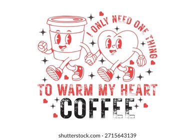 Solo Necesito Una Cosa Para Calentar Mi Corazón Camiseta De Café, Linda Camiseta Gráfica De Amante Del Café De San Valentín