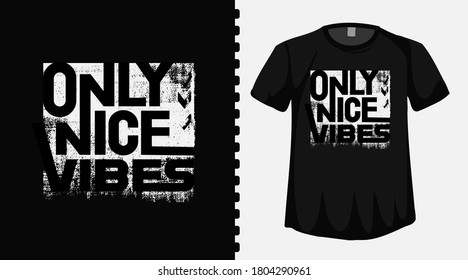 Only nice vibes typography lettering t shirt design template for fashion clothing