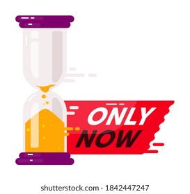 Only now announcement. Short term countdown badge offering best opportunity or last chance isolated on white. Vector conceptual marketing reminder illustration