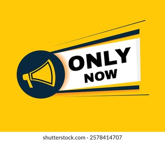 Only now banner element with megaphone. vector design flat type.