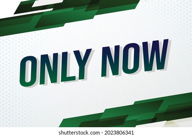 Only now word concept vector illustration with lines 3d style for social media landing page, template, ui, web, mobile app, poster, banner, flyer, background, gift card, coupon, label, wallpaper