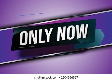 Only now word concept vector illustration with lines 3d style for social media landing page, template, ui, web, mobile app, poster, banner, flyer, background, gift card, coupon, label, wallpaper