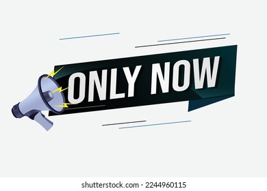 Only now word concept vector illustration with lines 3d style for social media landing page, template, ui, web, mobile app, poster, banner, flyer, background, gift card, coupon, label, wallpaper